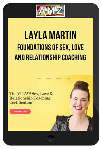 Layla Martin – Foundations of Sex, Love and Relationship Coaching