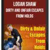 Logan Shaw – Dirty and Unfair Escapes From Holds