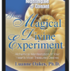 Luanne Oakes – Your Magical Divine Experiment: Alchemical Manifestation of Your Heart's Most Treasured Desires