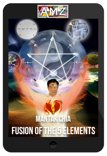 Mantak Chia – Fusion of the 5 Elements