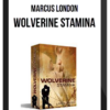 Marcus London – Wolverine Stamina