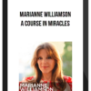 Marianne Williamson – A Course In Miracles