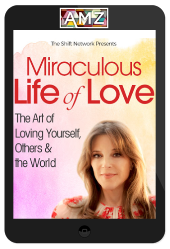 Marianne Williamson – Miraculous Life of Love