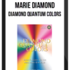 Marie Diamond – Diamond Quantum Colors