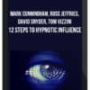 Mark Cunningham, Ross Jeffries, David Snyder, Tom Vizzini – 12 Steps to Hypnotic Influence