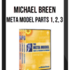 Michael Breen – Meta Model Parts 1, 2 and 3