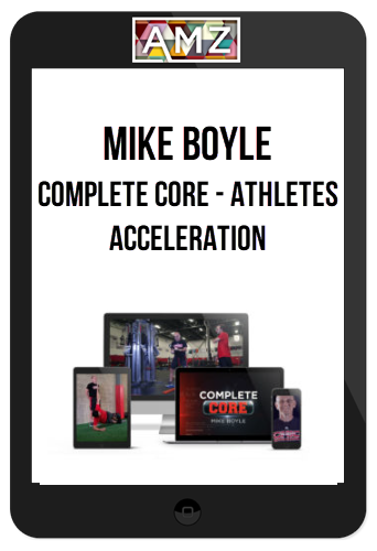 Mike Boyle – Complete Core – Athletes Acceleration