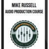 Mike Russell – Audio Production Course