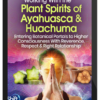 Puma Fredy Quispe Singona – Working With the Plant Spirits of Ayahuasca and Huachuma