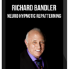 Richard Bandler – Neuro Hypnotic Repatterning Audio