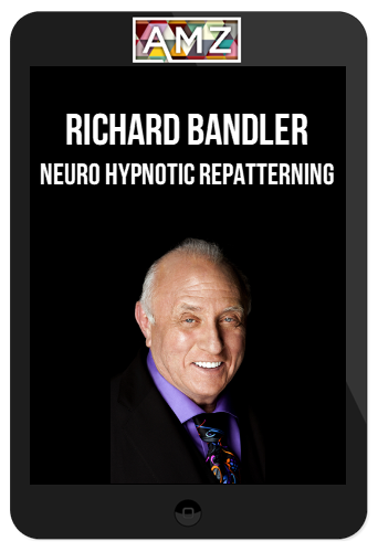 Richard Bandler – Neuro Hypnotic Repatterning Audio