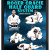 Roger Gracie – The Roger Gracie Half Guard System