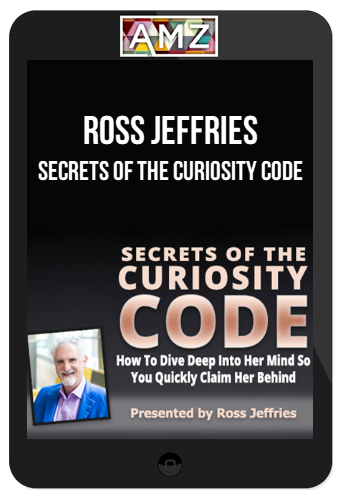 Ross Jeffries – Secrets of the Curiosity Code