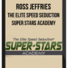 Ross Jeffries – The Elite Speed Seduction Super Stars Academy