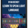 Ryan Beeney – Learn To Speak Light Language