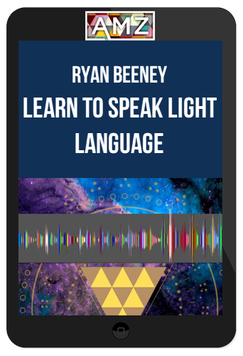 Ryan Beeney – Learn To Speak Light Language