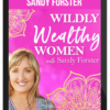 Sandy Forster – Wildly Wealthy Women Academy