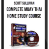 Scott Sullivan – Complete Muay Thai Home Study Course