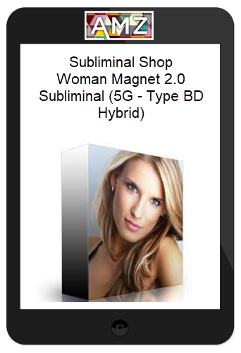 Subliminal Shop – Woman Magnet 2.0 Subliminal (5G – Type BD Hybrid)