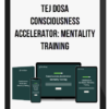 Tej Dosa – Consciousness Accelerator: Mentality Training