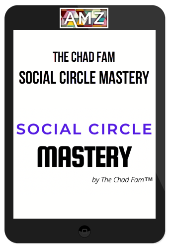 The Chad Fam – Social Circle Mastery