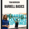 Tom Morrison – Barbell Basics