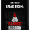 Tom Torero – Badass Buddha