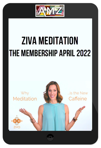 Ziva Meditation – The Membership April 2022