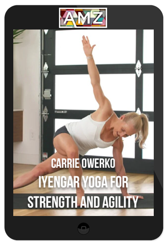 Carrie Owerko – Iyengar Yoga for Strength and Agility