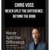 Chris Voss – Never Split the Difference: Beyond the Book
