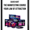 David Hart – The Manifesting Course – Your Law of Attraction