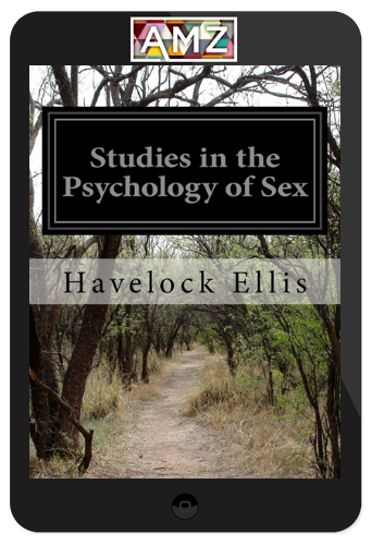 Havelock Ellis – Studies in the Psychology of Sex