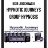 Igor Ledochowski – Hypnotic Journeys Group Hypnosis