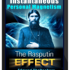 Instantaneous Personal Magnetism – The Rasputin Effect