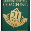 James Arthur Ray – Success Certain Coaching: 21 Days to a New Life