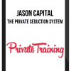 Jason Capital – The Private Seduction System