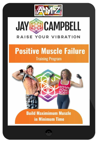 Jay Campbell – Positive Muscle Failure