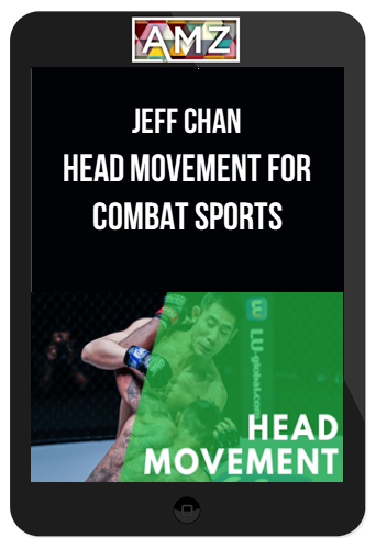 Jeff Chan - Head Movement For Combat Sports
