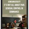 Kink University – It's Not All About Pain – Sensual Control in Dominance