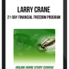 Larry Crane – 21-Day Financial Freedom Program