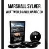 Marshall Sylver – What Would A Millionaire Do