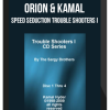 Orion & Kamal – Speed Seduction Trouble Shooters I