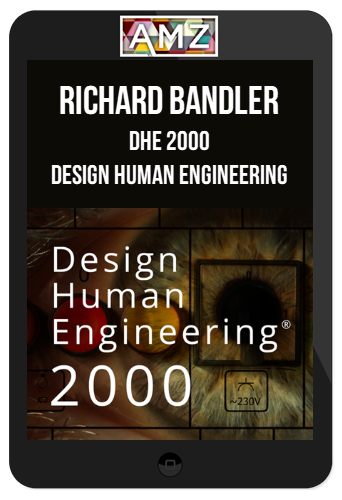 Richard Bandler – Design Human Engineering