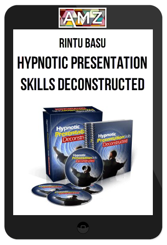 Rintu Basu – Hypnotic Presentation Skills Deconstructed