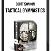 Scott Sonnon – Tactical Gymnastics Program