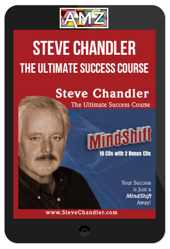 Steve Chandler – MindShift: The Ultimate Success Course