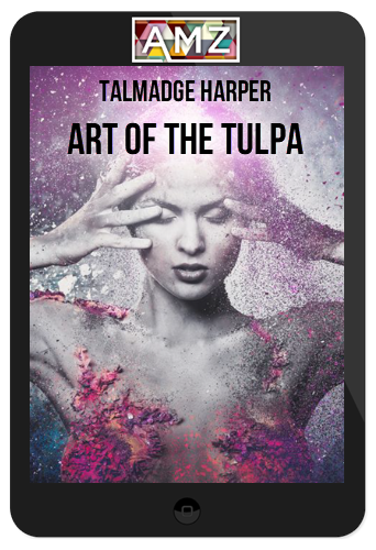 Talmadge Harper – Art Of The Tulpa