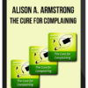 Alison Armstrong – The Cure For Complaining