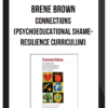 Brene Brown – Connections (Psychoeducational Shame-Resilience Curriculum)
