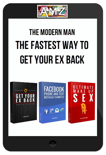 Dan Bacon – The Modern Man – The Fastest Way to Get Your Ex Back